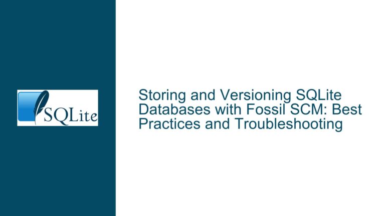 Storing and Versioning SQLite Databases with Fossil SCM: Best Practices and Troubleshooting