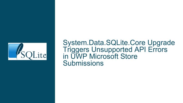 System.Data.SQLite.Core Upgrade Triggers Unsupported API Errors in UWP Microsoft Store Submissions