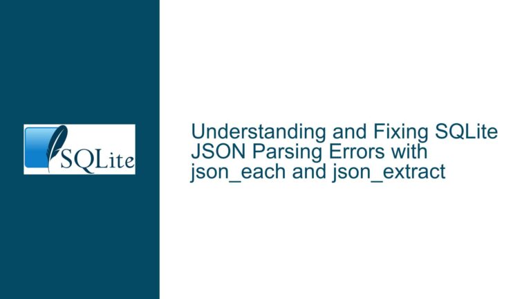 and Fixing SQLite JSON Parsing Errors with json_each and json_extract