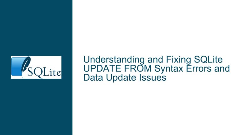 and Fixing SQLite UPDATE FROM Syntax Errors and Data Update Issues
