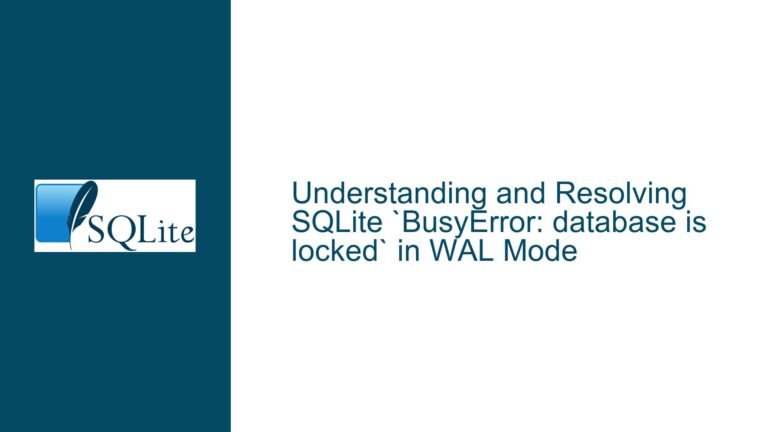 and Resolving SQLite `BusyError: database is locked` in WAL Mode