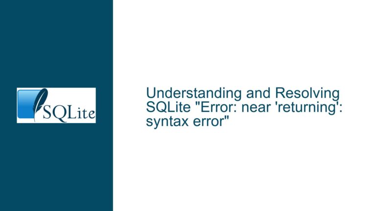 and Resolving SQLite “Error: near ‘returning’: syntax error”