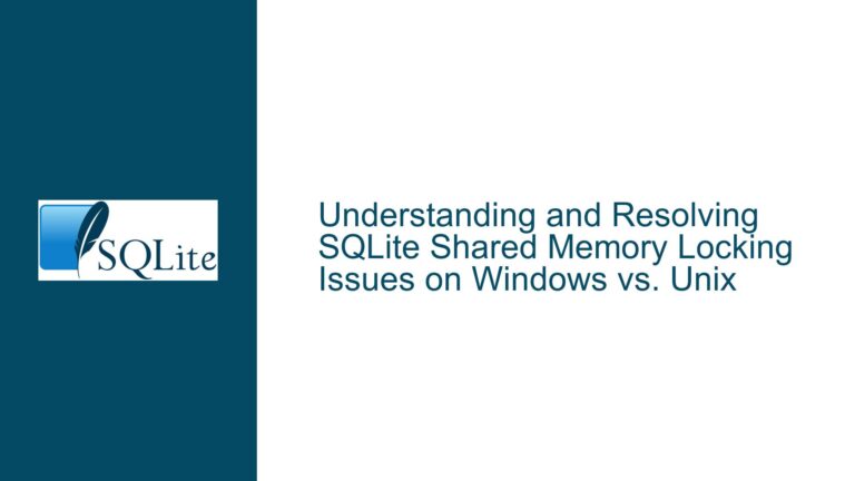 and Resolving SQLite Shared Memory Locking Issues on Windows vs. Unix