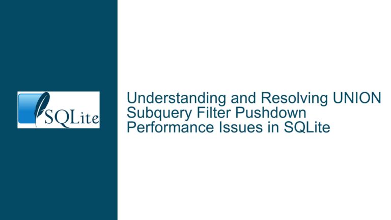 and Resolving UNION Subquery Filter Pushdown Performance Issues in SQLite