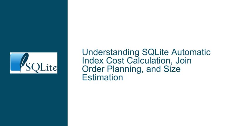 SQLite Automatic Index Cost Calculation, Join Order Planning, and Size Estimation