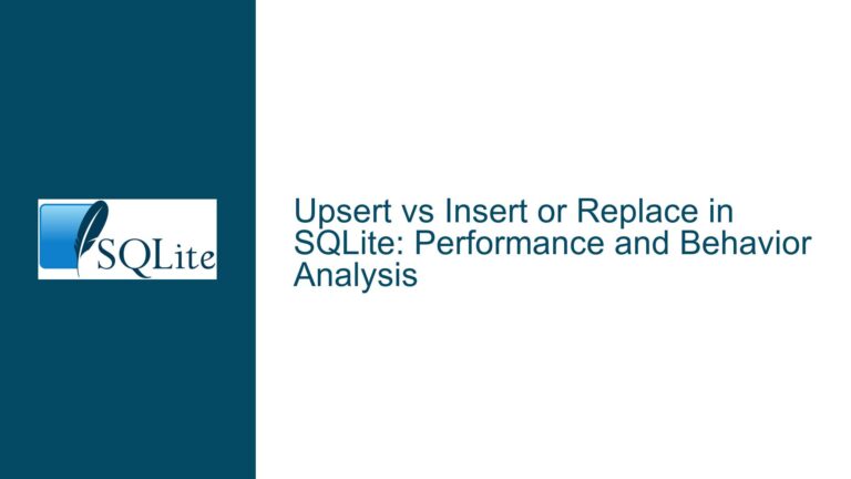 Upsert vs Insert or Replace in SQLite: Performance and Behavior Analysis